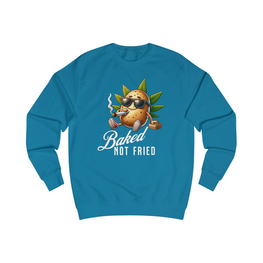 Baked not Fried Sweatshirt